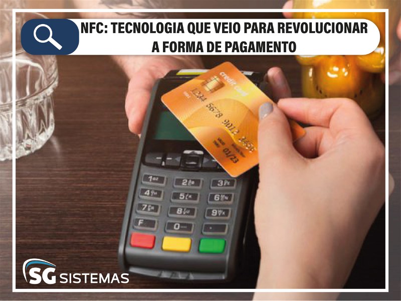 NFC: Tecnologia que veio para revolucionar a forma de pagamento.