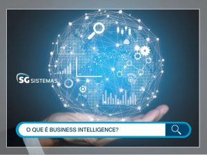 Business Intelligence: o que é, importância e vantagens