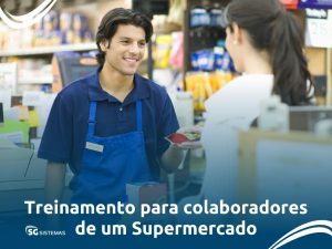 Treinamentos para colaboradores de supermercado: conheça