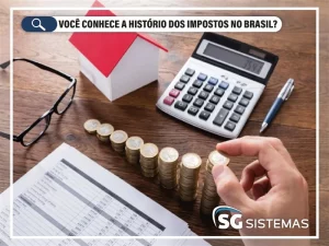 Você Conhece a História dos Impostos no Brasil?