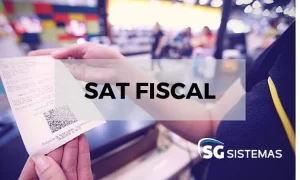 Saiba o que é SAT Fiscal e importância para seus clientes.