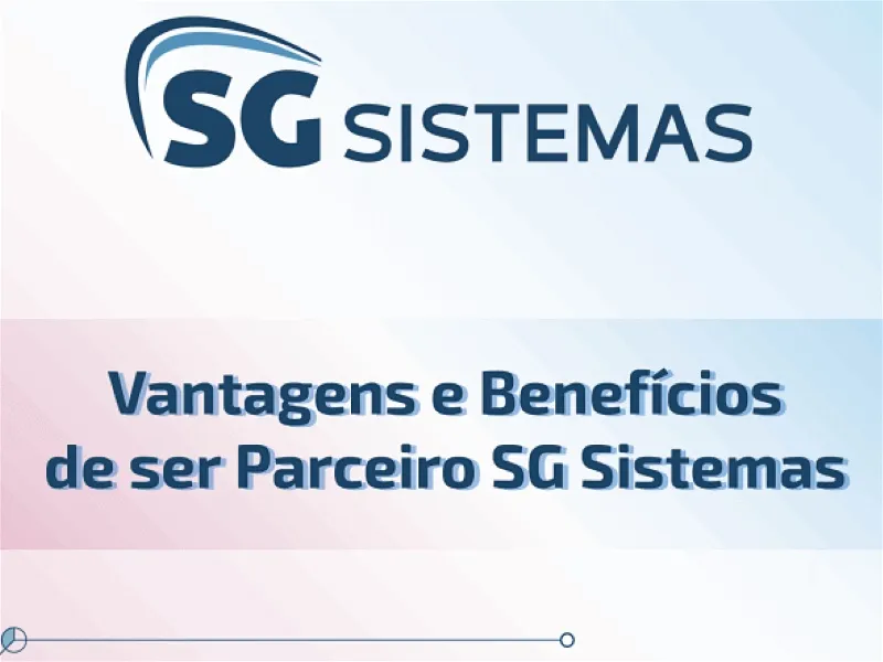 Vantagens e benefícios de ser parceiro SG Sistemas.
