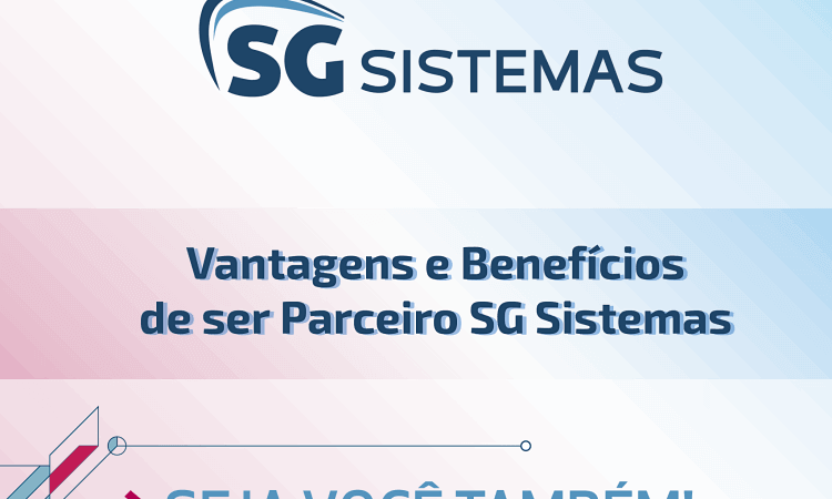 Vantagens e benefícios de ser parceiro SG Sistemas.