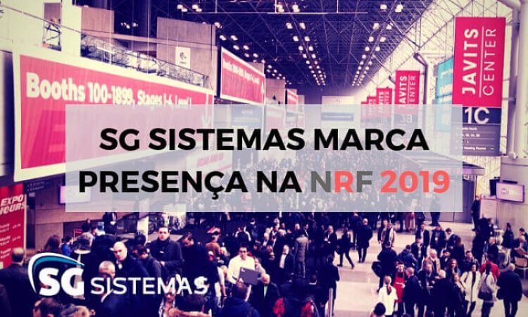 SG Sistemas esteve na NRF 2019, o maior evento do varejo mundial.