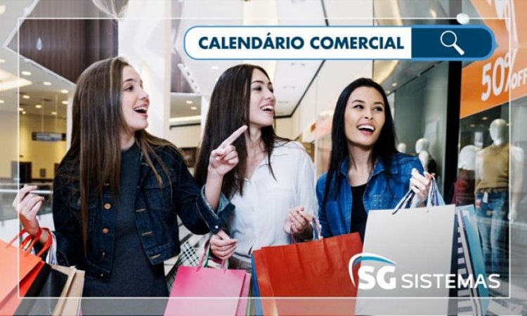 Datas sazonais e calendário comercial – Prepare-se para vender mais!