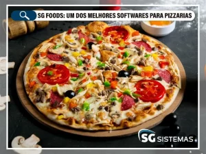 Conheça o SG Foods, um software para pizzaria completo!