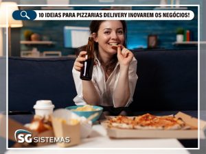 10 ideias para pizzarias delivery  inovarem nos negócios!
