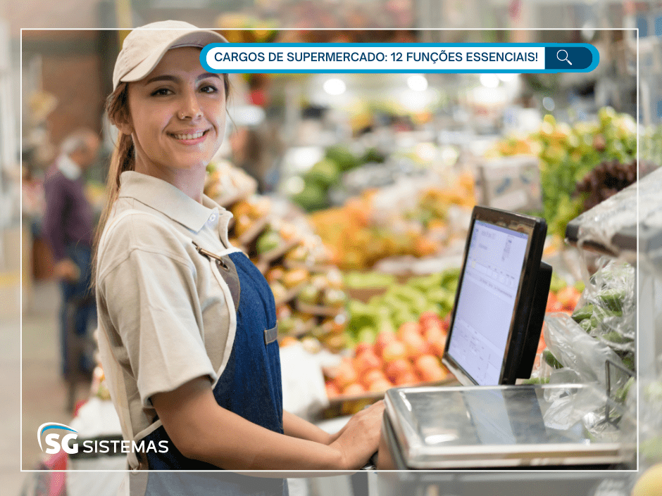 Cargos de supermercado: 12 funções essenciais!