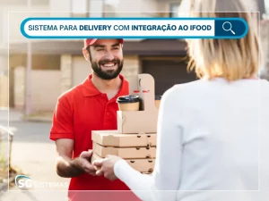 Sistema para delivery com integração ao iFood: descubra aqui