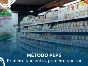 PEPS: entenda o método e as vantagens na gestão do negócio