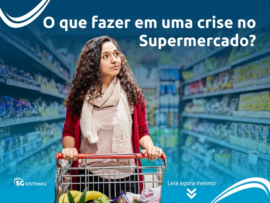 Gestão de crises em supermercados: saiba como mitigar danos