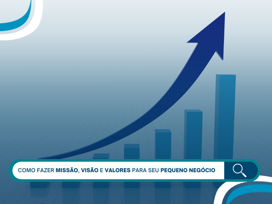 Como fazer missão, visão e valores para seu pequeno negócio